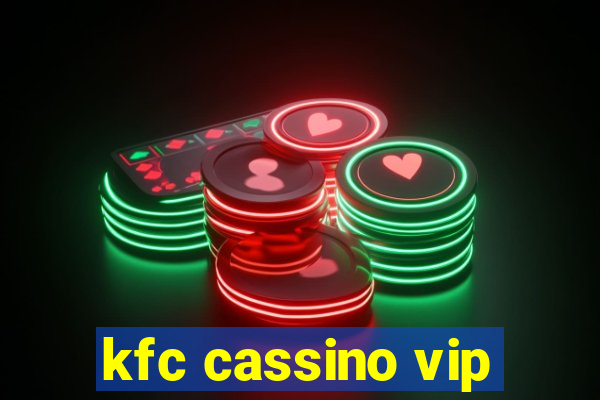 kfc cassino vip